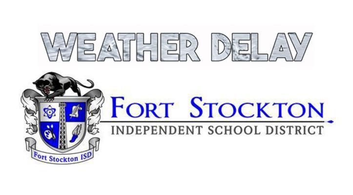 Fort Stockton ISD Weather Delay